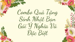 combo quà tặng sinh nhật bạn gái