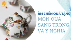 ấm chén quà tặng