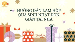 làm hộp quà sinh nhật